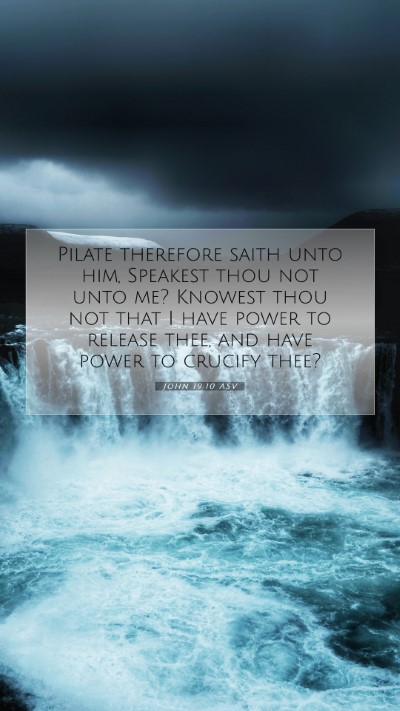 Picture 07 - John 19:10 ASV Mobile Phone Wallpaper - Pilate therefore saith unto him, Speakest thou - Mobile Bible Verse Wallpaper