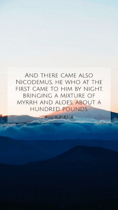 Picture 07 - John 19:39 ASV Mobile Phone Wallpaper - And there came also Nicodemus, he who at the - Mobile Bible Verse Wallpaper