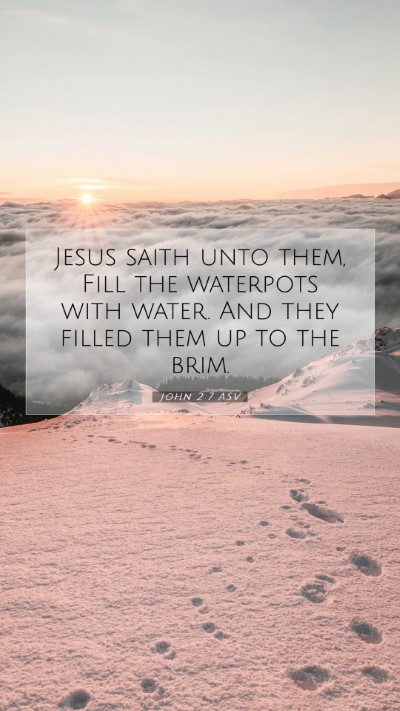 Picture 07 - John 2:7 ASV Mobile Phone Wallpaper - Jesus saith unto them, Fill the waterpots with - Mobile Bible Verse Wallpaper