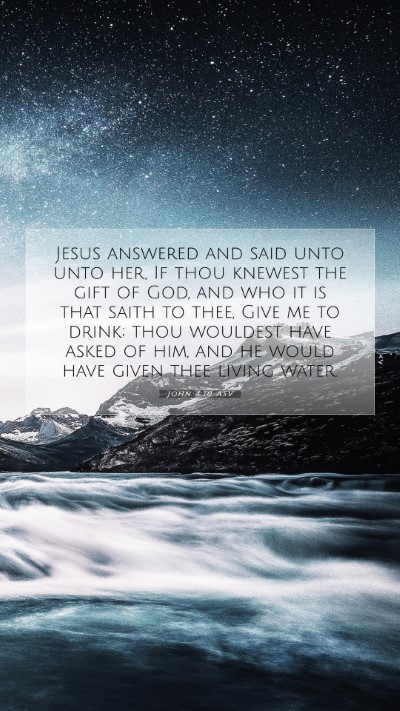Picture 07 - John 4:10 ASV Mobile Phone Wallpaper - Jesus answered and said unto unto her, If thou - Mobile Bible Verse Wallpaper
