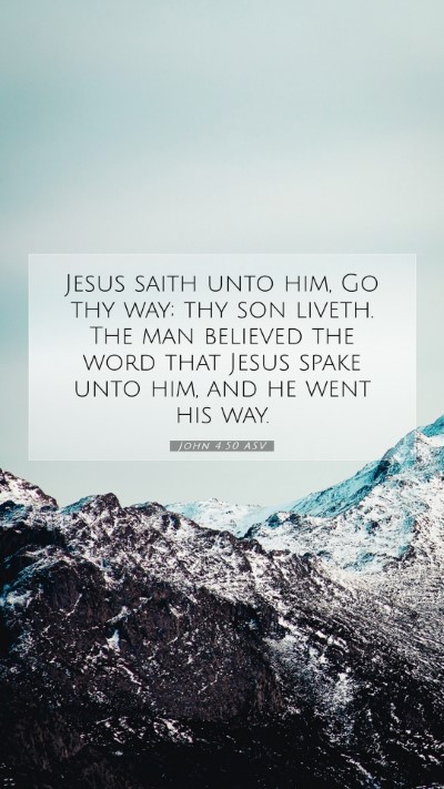Picture 07 - John 4:50 ASV Mobile Phone Wallpaper - Jesus saith unto him, Go thy way; thy son liveth. - Mobile Bible Verse Wallpaper