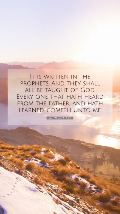 Picture 07 - John 6:45 ASV Mobile Phone Wallpaper - It is written in the prophets, And they shall all - Mobile Bible Verse Wallpaper