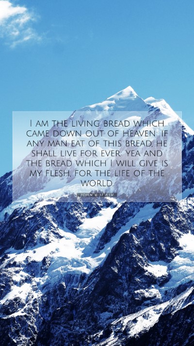Picture 07 - John 6:51 ASV Mobile Phone Wallpaper - I am the living bread which came down out of - Mobile Bible Verse Wallpaper