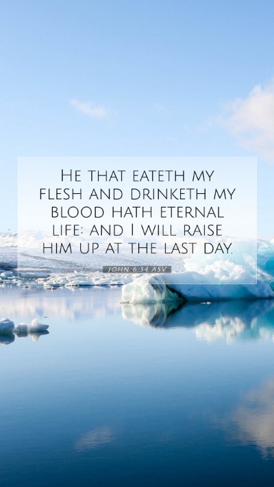 Picture 07 - John 6:54 ASV Mobile Phone Wallpaper - He that eateth my flesh and drinketh my blood - Mobile Bible Verse Wallpaper