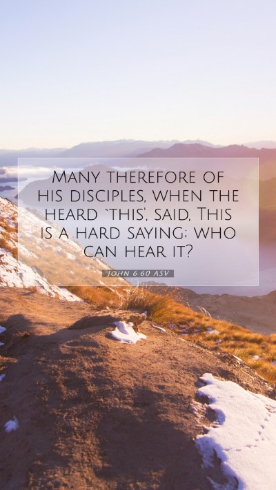 Picture 07 - John 6:60 ASV Mobile Phone Wallpaper - Many therefore of his disciples, when the heard - Mobile Bible Verse Wallpaper