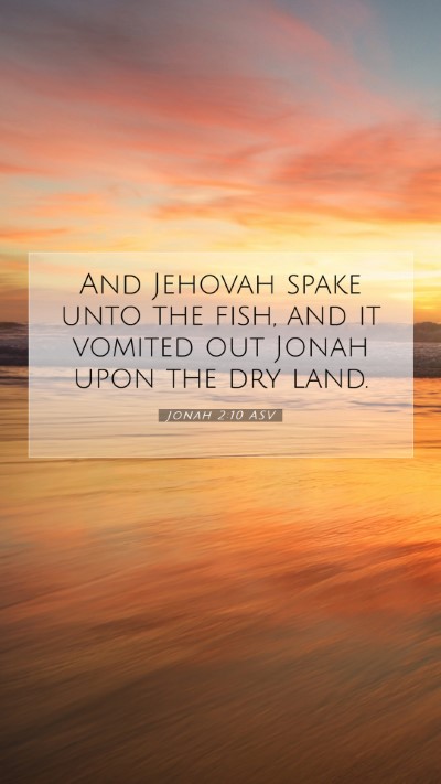 Picture 07 - Jonah 2:10 ASV Mobile Phone Wallpaper - And Jehovah spake unto the fish, and it vomited - Mobile Bible Verse Wallpaper