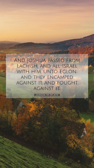 Picture 07 - Joshua 10:34 ASV Mobile Phone Wallpaper - And Joshua passed from Lachish, and all Israel - Mobile Bible Verse Wallpaper