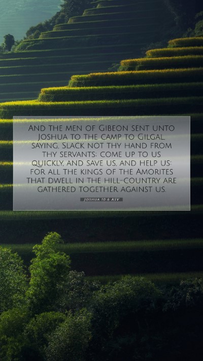 Picture 07 - Joshua 10:6 ASV Mobile Phone Wallpaper - And the men of Gibeon sent unto Joshua to the - Mobile Bible Verse Wallpaper