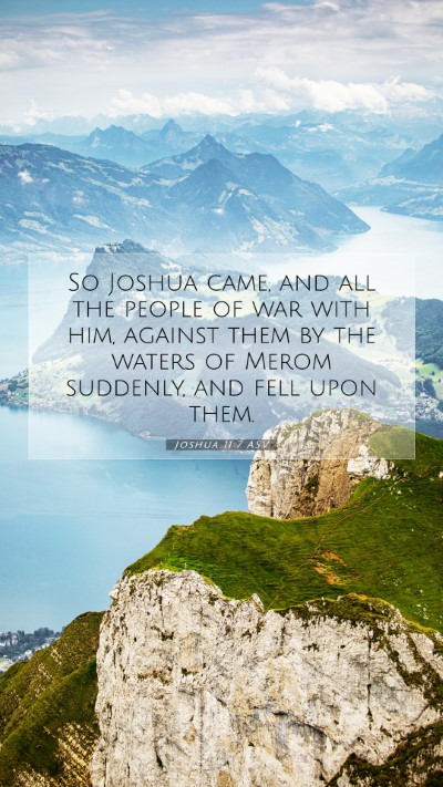 Picture 07 - Joshua 11:7 ASV Mobile Phone Wallpaper - So Joshua came, and all the people of war with - Mobile Bible Verse Wallpaper