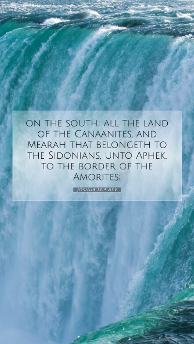 Picture 07 - Joshua 13:4 ASV Mobile Phone Wallpaper - on the south; all the land of the Canaanites, and - Mobile Bible Verse Wallpaper