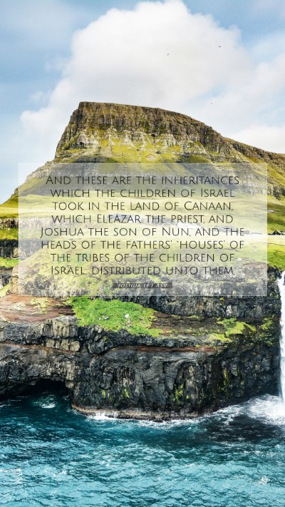 Picture 07 - Joshua 14:1 ASV Mobile Phone Wallpaper - And these are the inheritances which the children - Mobile Bible Verse Wallpaper