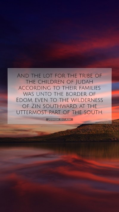 Picture 07 - Joshua 15:1 ASV Mobile Phone Wallpaper - And the lot for the tribe of the children of - Mobile Bible Verse Wallpaper