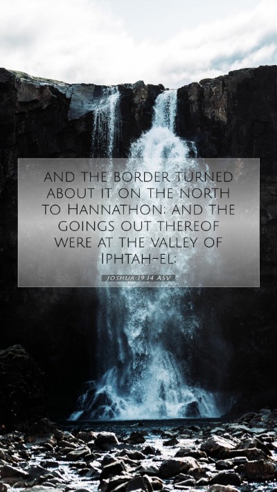 Picture 07 - Joshua 19:14 ASV Mobile Phone Wallpaper - and the border turned about it on the north to - Mobile Bible Verse Wallpaper