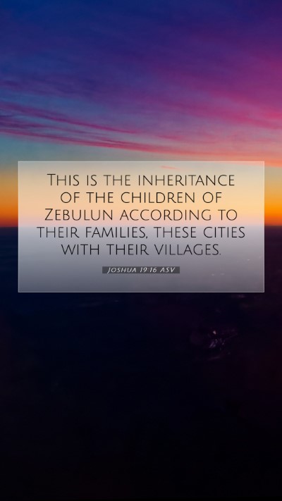 Picture 07 - Joshua 19:16 ASV Mobile Phone Wallpaper - This is the inheritance of the children of - Mobile Bible Verse Wallpaper