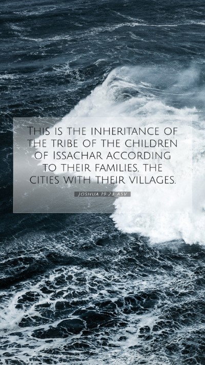 Picture 07 - Joshua 19:23 ASV Mobile Phone Wallpaper - This is the inheritance of the tribe of the - Mobile Bible Verse Wallpaper