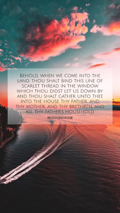 Picture 07 - Joshua 2:18 ASV Mobile Phone Wallpaper - Behold, when we come into the land, thou shalt - Mobile Bible Verse Wallpaper