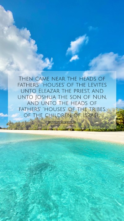 Picture 07 - Joshua 21:1 ASV Mobile Phone Wallpaper - Then came near the heads of fathers' `houses' of - Mobile Bible Verse Wallpaper