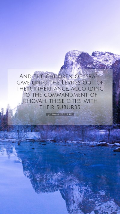 Picture 07 - Joshua 21:3 ASV Mobile Phone Wallpaper - And the children of Israel gave unto the Levites - Mobile Bible Verse Wallpaper