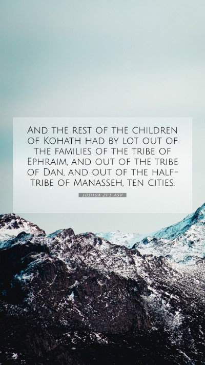 Picture 07 - Joshua 21:5 ASV Mobile Phone Wallpaper - And the rest of the children of Kohath had by lot - Mobile Bible Verse Wallpaper