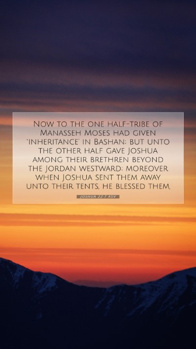 Picture 07 - Joshua 22:7 ASV Mobile Phone Wallpaper - Now to the one half-tribe of Manasseh Moses had - Mobile Bible Verse Wallpaper
