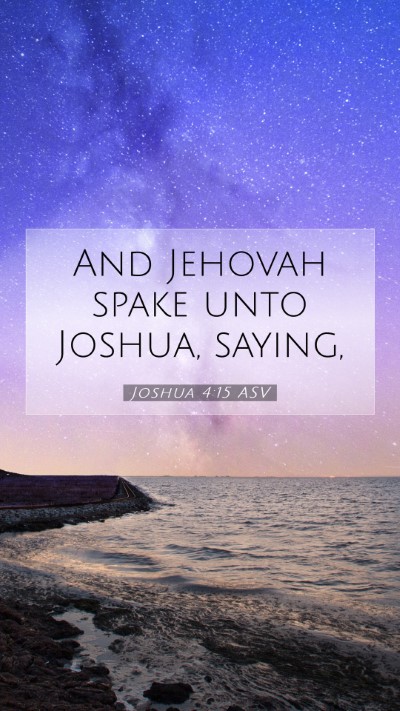 Picture 07 - Joshua 4:15 ASV Mobile Phone Wallpaper - And Jehovah spake unto Joshua, - Mobile Bible Verse Wallpaper