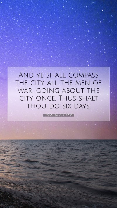 Picture 07 - Joshua 6:3 ASV Mobile Phone Wallpaper - And ye shall compass the city, all the men of - Mobile Bible Verse Wallpaper