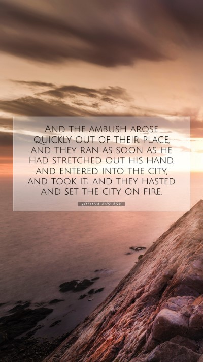 Picture 07 - Joshua 8:19 ASV Mobile Phone Wallpaper - And the ambush arose quickly out of their place, - Mobile Bible Verse Wallpaper