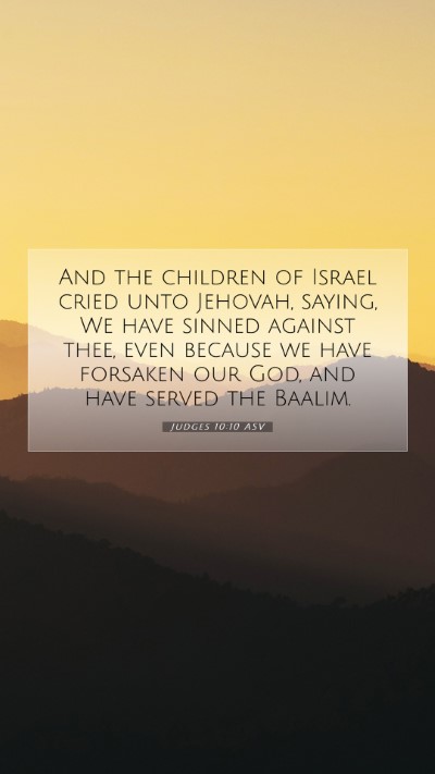 Picture 07 - Judges 10:10 ASV Mobile Phone Wallpaper - And the children of Israel cried unto Jehovah, - Mobile Bible Verse Wallpaper