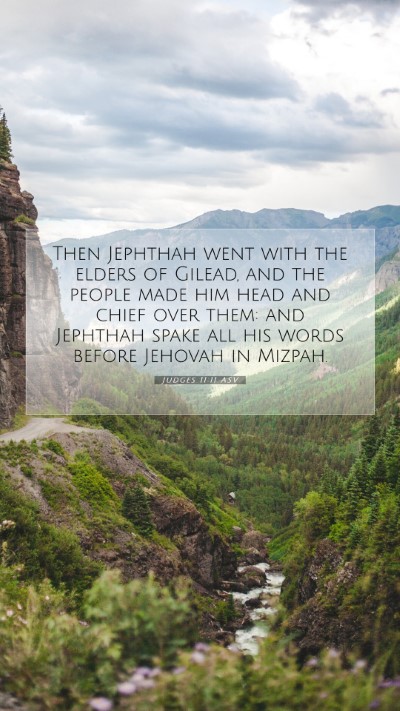 Picture 07 - Judges 11:11 ASV Mobile Phone Wallpaper - Then Jephthah went with the elders of Gilead, and - Mobile Bible Verse Wallpaper