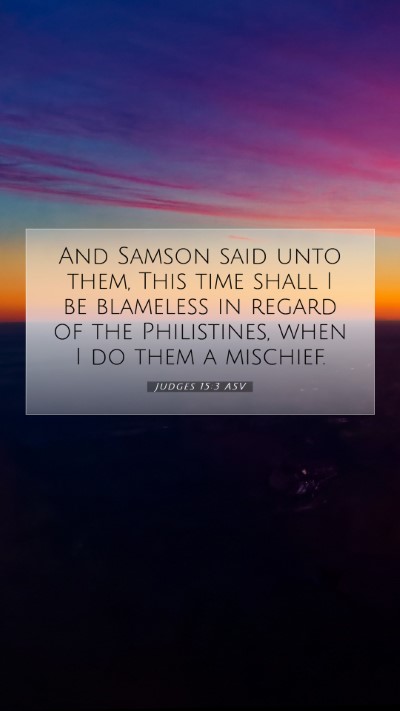 Picture 07 - Judges 15:3 ASV Mobile Phone Wallpaper - And Samson said unto them, This time shall I be - Mobile Bible Verse Wallpaper