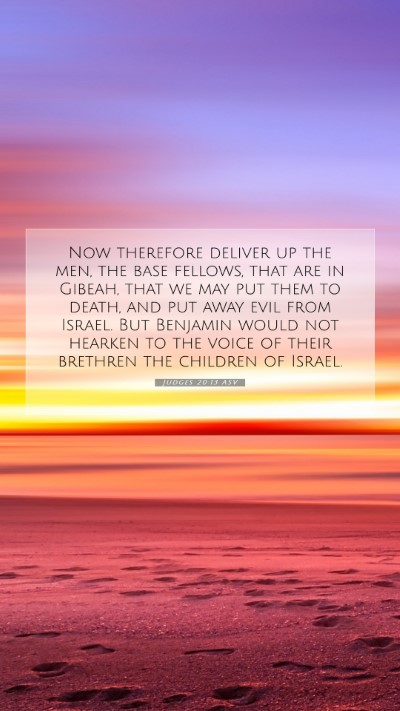 Picture 07 - Judges 20:13 ASV Mobile Phone Wallpaper - Now therefore deliver up the men, the base - Mobile Bible Verse Wallpaper