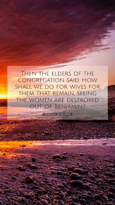 Picture 07 - Judges 21:16 ASV Mobile Phone Wallpaper - Then the elders of the congregation said, How - Mobile Bible Verse Wallpaper