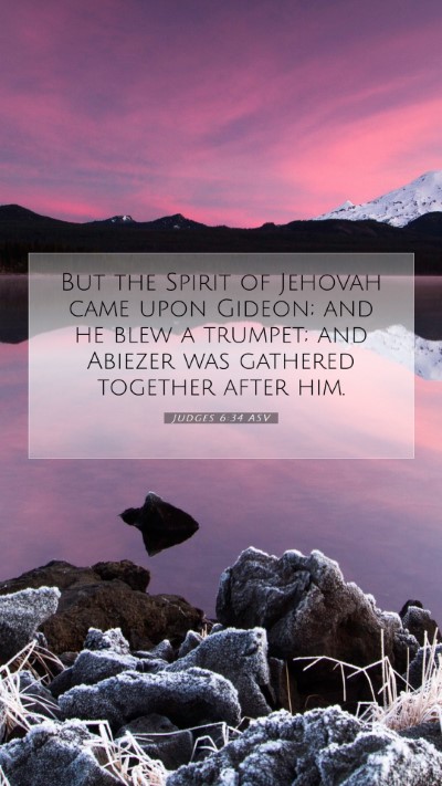 Picture 07 - Judges 6:34 ASV Mobile Phone Wallpaper - But the Spirit of Jehovah came upon Gideon; and - Mobile Bible Verse Wallpaper