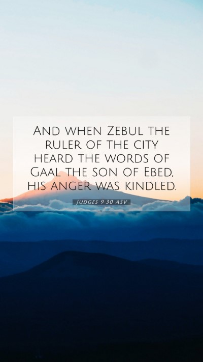 Picture 07 - Judges 9:30 ASV Mobile Phone Wallpaper - And when Zebul the ruler of the city heard the - Mobile Bible Verse Wallpaper
