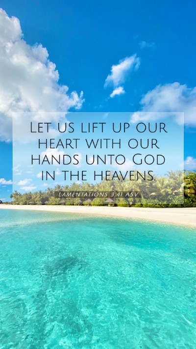 Picture 07 - Lamentations 3:41 ASV Mobile Phone Wallpaper - Let us lift up our heart with our hands unto God - Mobile Bible Verse Wallpaper