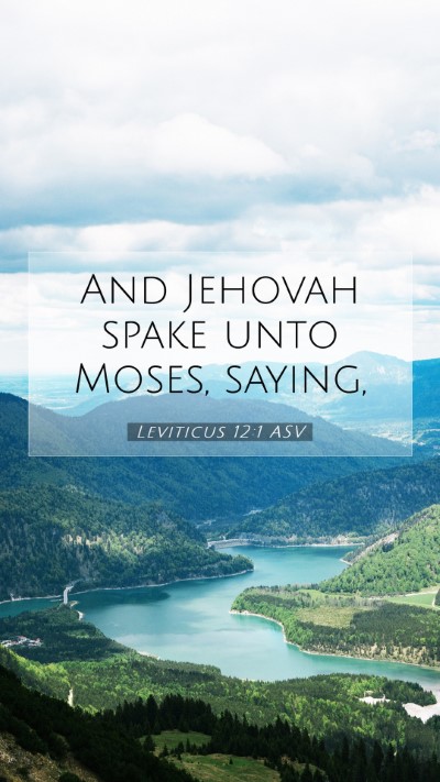 Picture 07 - Leviticus 12:1 ASV Mobile Phone Wallpaper - And Jehovah spake unto Moses, - Mobile Bible Verse Wallpaper