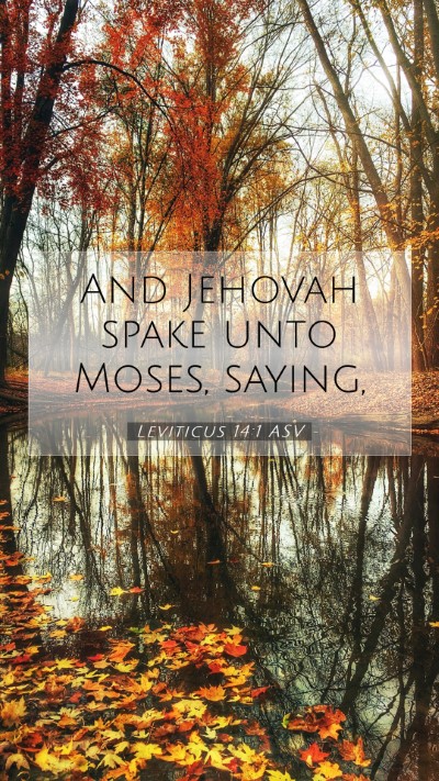 Picture 07 - Leviticus 14:1 ASV Mobile Phone Wallpaper - And Jehovah spake unto Moses, - Mobile Bible Verse Wallpaper