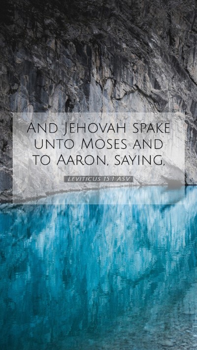 Picture 07 - Leviticus 15:1 ASV Mobile Phone Wallpaper - And Jehovah spake unto Moses and to Aaron, - Mobile Bible Verse Wallpaper