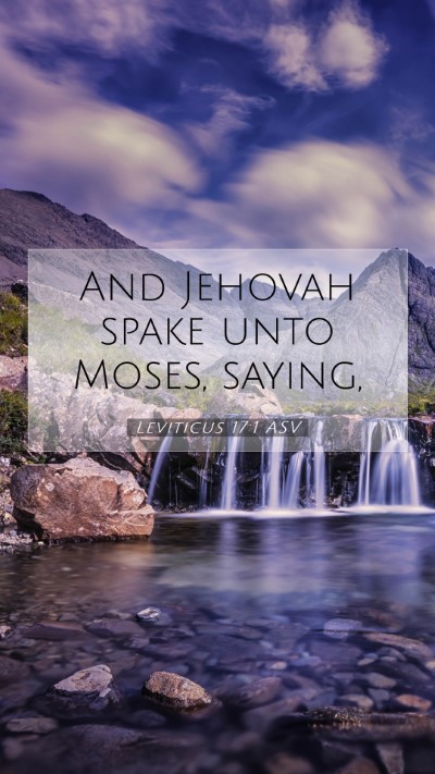 Picture 07 - Leviticus 17:1 ASV Mobile Phone Wallpaper - And Jehovah spake unto Moses, - Mobile Bible Verse Wallpaper