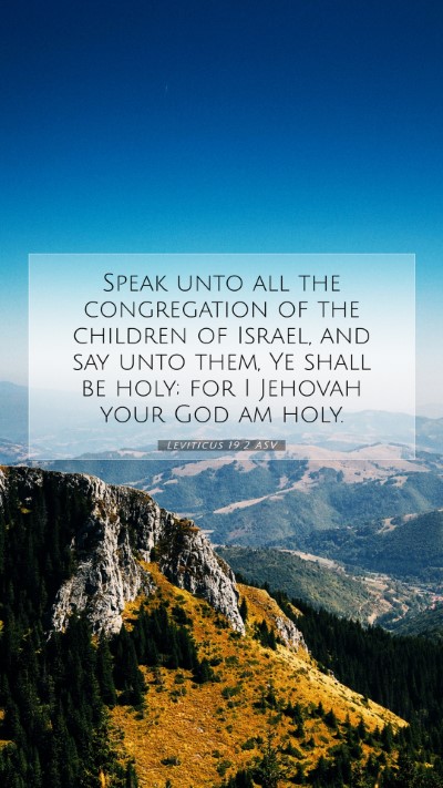 Picture 07 - Leviticus 19:2 ASV Mobile Phone Wallpaper - Speak unto all the congregation of the children - Mobile Bible Verse Wallpaper