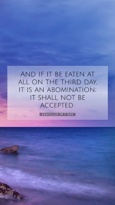 Picture 07 - Leviticus 19:7 ASV Mobile Phone Wallpaper - And if it be eaten at all on the third day, it is - Mobile Bible Verse Wallpaper