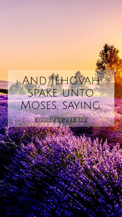 Picture 07 - Leviticus 23:1 ASV Mobile Phone Wallpaper - And Jehovah spake unto Moses, - Mobile Bible Verse Wallpaper