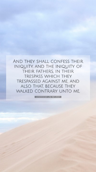Picture 07 - Leviticus 26:40 ASV Mobile Phone Wallpaper - And they shall confess their iniquity, and the - Mobile Bible Verse Wallpaper