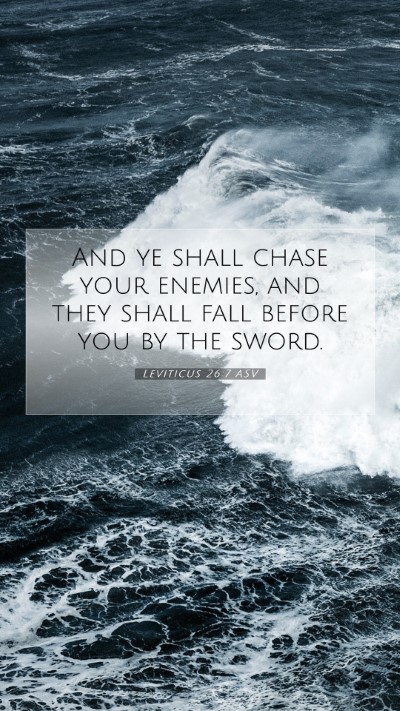 Picture 07 - Leviticus 26:7 ASV Mobile Phone Wallpaper - And ye shall chase your enemies, and they shall - Mobile Bible Verse Wallpaper