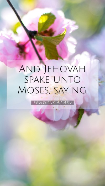 Picture 07 - Leviticus 4:1 ASV Mobile Phone Wallpaper - And Jehovah spake unto Moses, - Mobile Bible Verse Wallpaper