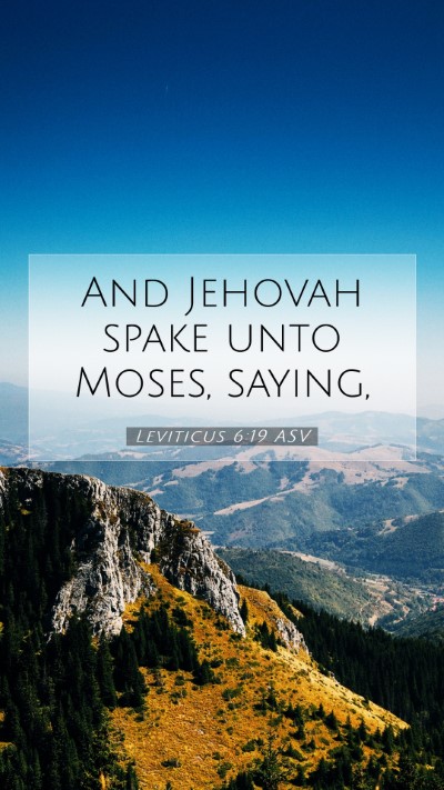 Picture 07 - Leviticus 6:19 ASV Mobile Phone Wallpaper - And Jehovah spake unto Moses, - Mobile Bible Verse Wallpaper