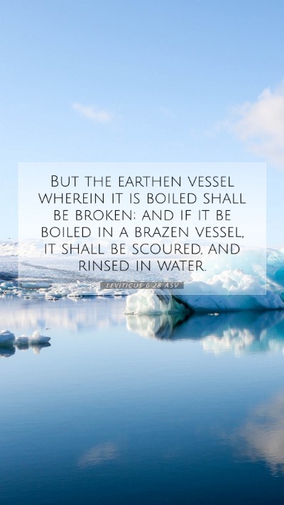 Picture 07 - Leviticus 6:28 ASV Mobile Phone Wallpaper - But the earthen vessel wherein it is boiled shall - Mobile Bible Verse Wallpaper