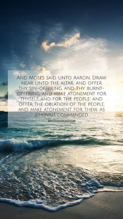 Picture 07 - Leviticus 9:7 ASV Mobile Phone Wallpaper - And Moses said unto Aaron, Draw near unto the - Mobile Bible Verse Wallpaper