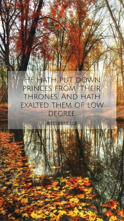 Picture 07 - Luke 1:52 ASV Mobile Phone Wallpaper - He hath put down princes from `their' thrones, - Mobile Bible Verse Wallpaper