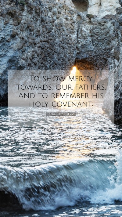 Picture 07 - Luke 1:72 ASV Mobile Phone Wallpaper - To show mercy towards, our fathers, And to - Mobile Bible Verse Wallpaper